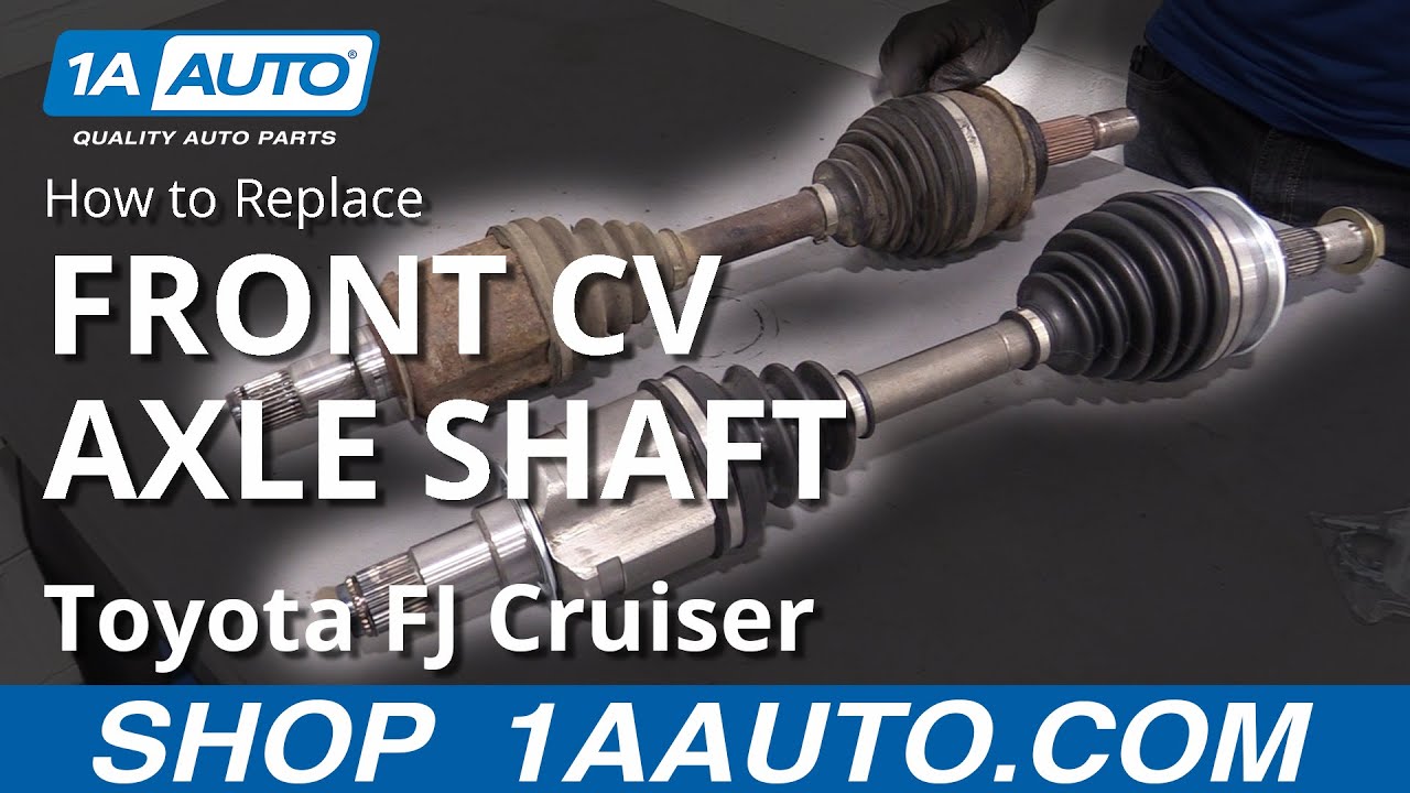 How To Replace Front Cv Axle Shaft 07 14 Toyota Fj Cruiser Youtube