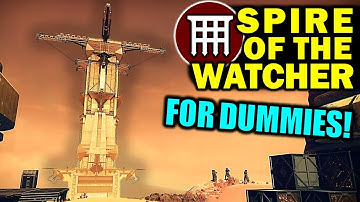 Destiny 2: SPIRE Of The WATCHER FOR DUMMIES! | Complete Dungeon Guide & Walkthrough!