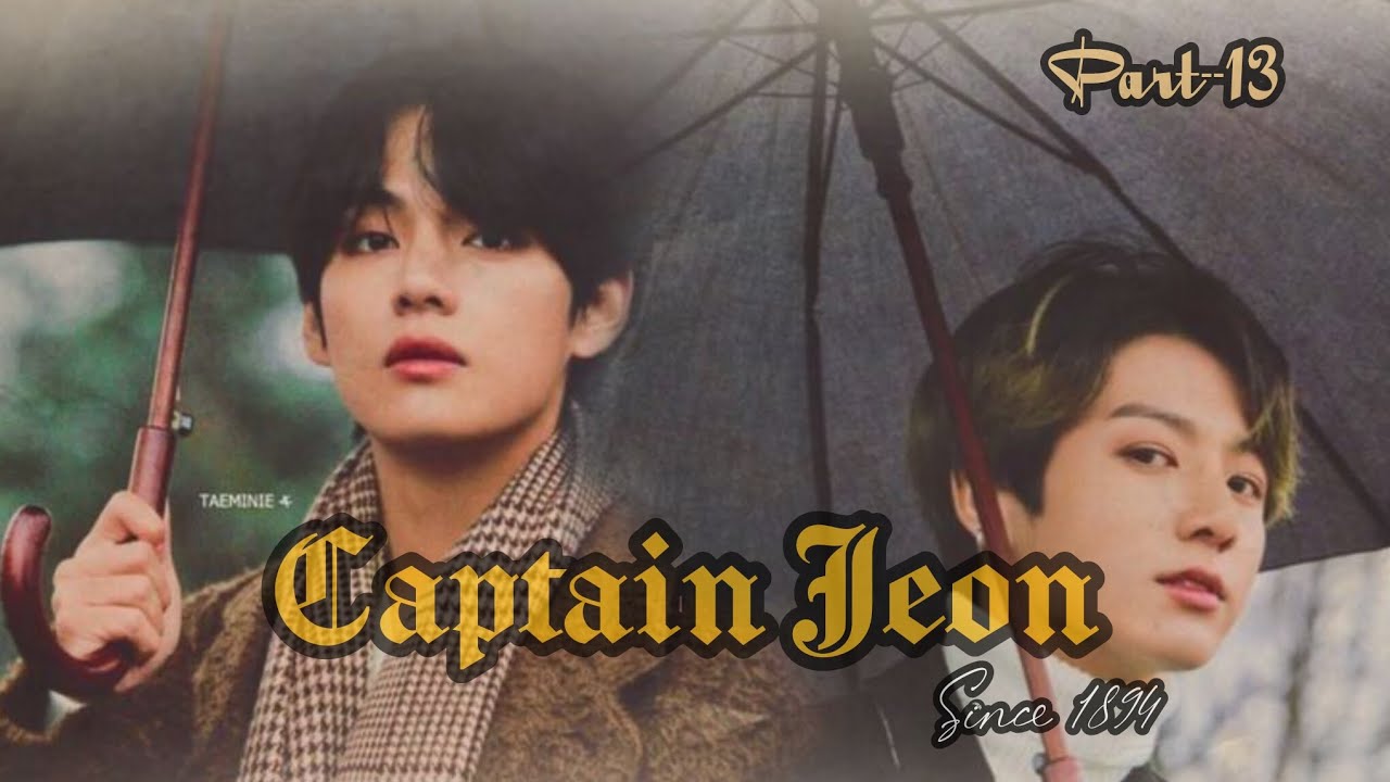 Captain Jeon (Since 1894) 💜BL story 💜 Part-13💜 taekook love story 💜hindi dubbed 💜