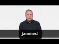 How to pronounce JAMMED in American English