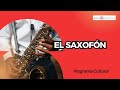 El saxofón ¿Cuál es su historia?