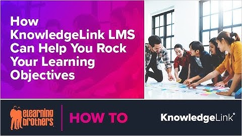 Webinar: How KnowledgeLink LMS Can Help You Rock Your Learning Objectives