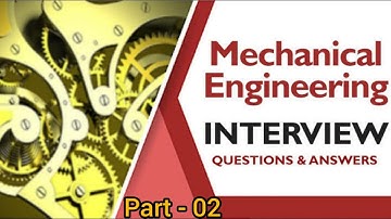 Mechanical Engineering Interview Question and Answer | Campus Placement | Competitive Exam | Part 02