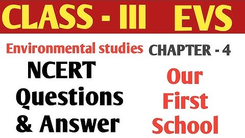 CLASS - 3 | EVS CHAPTER-4 Our First School|environmental studies| NCERT Questions & Answer in Hindi