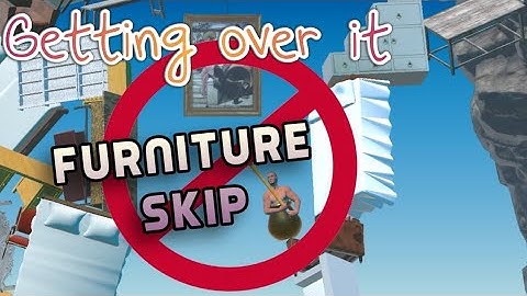 Getting over it furniture skip tutorial android