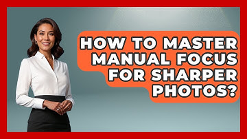 How To Master Manual Focus For Sharper Photos? - Image Review Studio