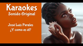 Jose Luis Perales   Y como es el    Karaoke