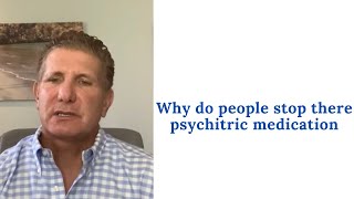 Why People Stop Their Psychiatric Medications | Mark Agresti
