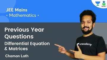 Previous Year Questions | Differential Equation & Matrices | JEE Mains | Rank Up | Chaman Lath