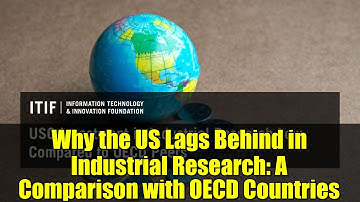 Why the US Lags Behind in Industrial Research: A Comparison with OECD Countries