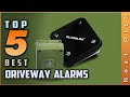 Top 5 Best Driveway Alarms Review in 2021