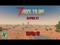 7Daystodie alpha21 FR/S2 : Ep12 : Marteau, drop et zombie végétarien ! #gameplayfr #letsplayfr