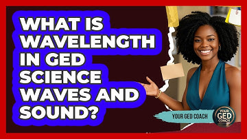 What Is Wavelength In GED Science Waves And Sound? - Your GED Coach
