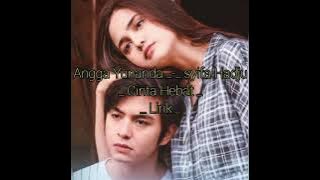 AnggaYunanda & syifa Hadju _ Cinta Hebat _ Lirik _ ( Kisah Untuk Geri )