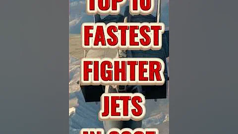 Top 10 Fastest Fighter Jets