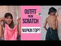 Outfit from Scratch: Napkin Top? DIY | Sejal Kumar