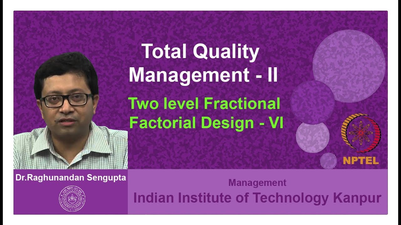 Lecture 28 Two Level Fractional Factorial Design Vi Lecture 28 Two Level Fractional Factorial Design Vi
