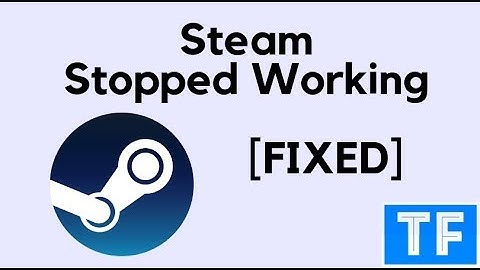 Steam not opening Windows 10 / 8 / 7 | [FIXED]