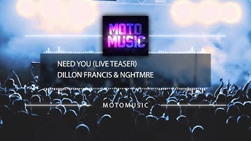 Dillon Francis & NGHTMRE - Need You / ID  // MotoMusic Official Teaser Live
