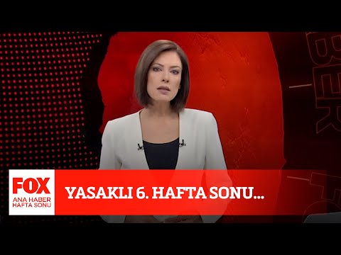 Yasaklı 6. Hafta sonu... 9 Ocak 2021 Gülbin Tosun ile FOX Ana Haber Hafta Sonu