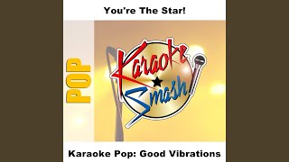 Good Vibrations (Karaoke-Version) As Made Famous By: Marky Mark & The Funky Bunch