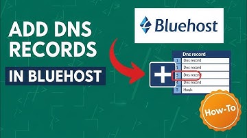 How to Add DNS Records in Bluehost (2025 Guide)
