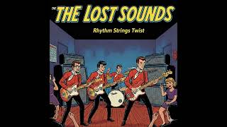 The Lost Sounds - Rhythm Strings Twist