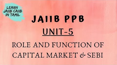 JAIIB PPB Unit-5 Role and Function of Capital Market & SEBI Explanation in Tamil@learninsideout