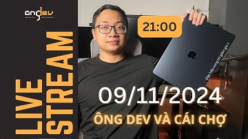 Ông Dev và cái chợ | Live tối thứ 7 hàng tuần | #ODLive