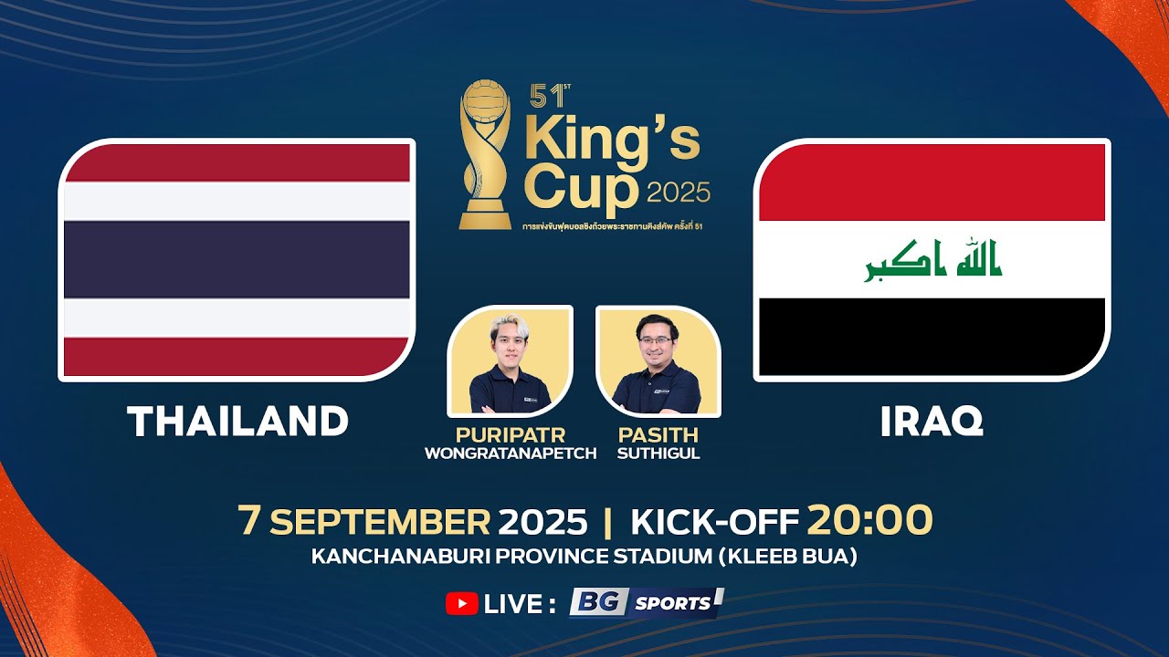 LIVE🔴 : Thailand vs Iraq | 51st King's Cup 2025 (Final) | 07.09.25
