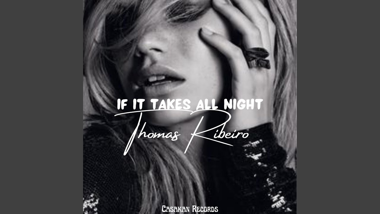 If It Takes All Night YouTube