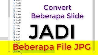 Cara Simpan FILE JPG Terpisah Dalam 1 Folder Dari Powerpoint Cara Simpan FILE JPG Terpisah Dalam 1 Folder Dari Powerpoint