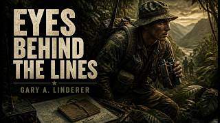 Information Eyes Behind the Lines – Gary A. Linderer | Behind Enemy Lines in Vietnam | Audiobook - Vietnam War Update