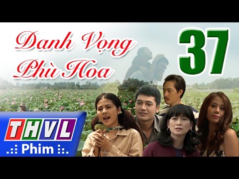 Video THVL | Danh vọng phù hoa - Tập 37 - youtube