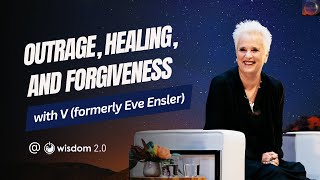 "Outrage, Healing, And Forgiveness" with V (formerly Eve Ensler)