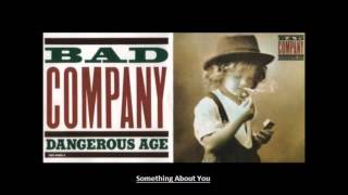 Bad Company - Something About You