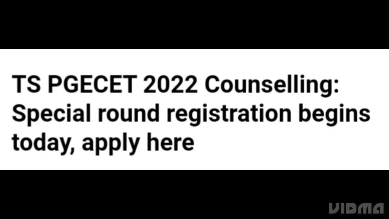 TS PGECET 2022 COUNSELLING SPECIAL ROUND REGISTRATION START TODAY,HOW TO REGISTER,ADMISSIONS PROCESS