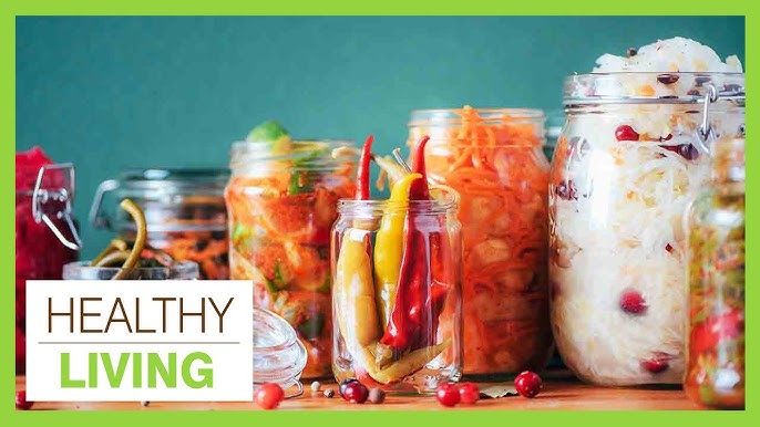 The Power Of Fermented Foods Healthy Living April 22 2024
