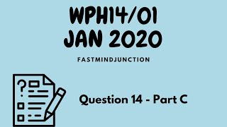 WPH14/01 | January 2020 | Theory Questions | Q14c