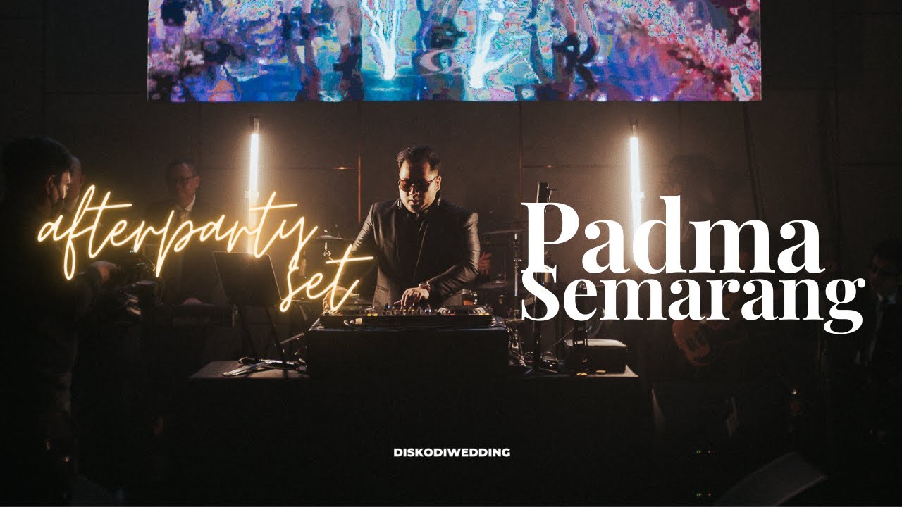 [ LIVE ] Wedding DJ Afterparty for Danny & Grace at PADMA Hotel Semarang 
