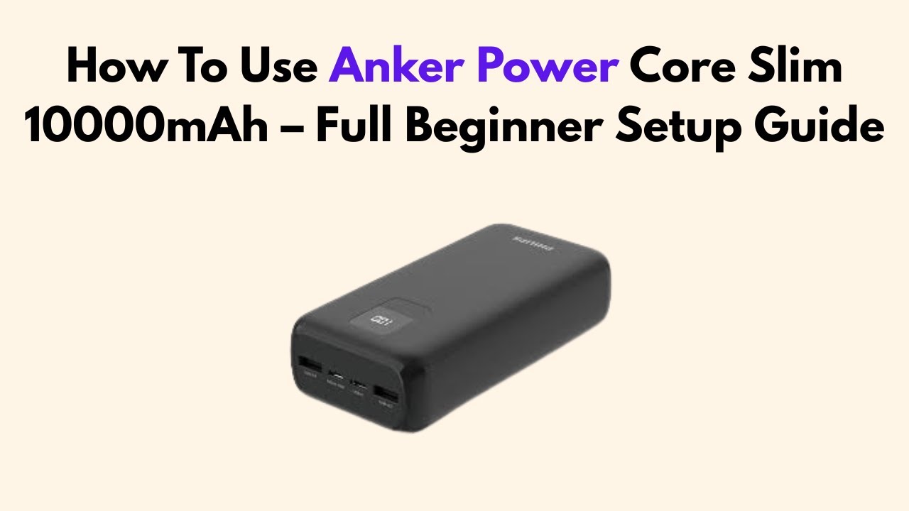 How To Use Anker Power Core Slim 10000mAh – Full Beginner Setup Guide