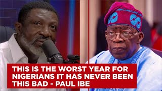 This Is The Worst Year For Nigerians It Has Never Been This Bad - Paul Ibe