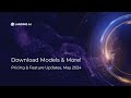 Download models and more pricing  feature updates may 2024