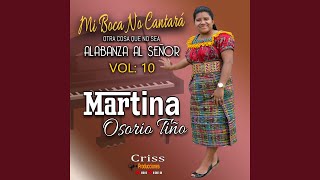 Video thumbnail of "Martina Osorio Tiño - Mi Boca No Cantará Otra Cosa Que No Sea"