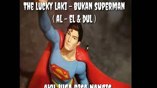 Download lagu THE LUCKY LAKI - BUKAN SUPERMAN ( Lyric )