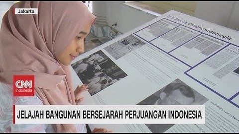 Jelajah Bangunan Bersejarah Perjuangan Indonesia