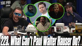 223. What Can’t Paul Walter Hauser Do? | The Pod