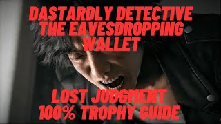 Dastardly Detective The Eavesdropping Wallet - Lost Judgment 100% Trophy Guide