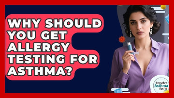 Why Should You Get Allergy Testing For Asthma? - Everyday Asthma Tips