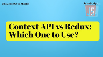 Context API vs Redux: Which One to Use?